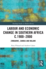 Labour and Economic Change in Southern Africa c.1900-2000 : Zimbabwe, Zambia and Malawi - Book