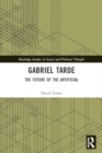 Gabriel Tarde : The Future of the Artificial - Book