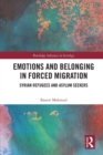 Emotions and Belonging in Forced Migration : Syrian Refugees and Asylum Seekers - Book