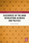 Discourses of the Arab Revolutions in Media and Politics - Book