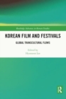 Korean Film and Festivals : Global Transcultural Flows - Book