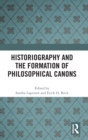 Historiography and the Formation of Philosophical Canons - Book