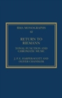 Return to Riemann : Tonal Function and Chromatic Music - Book