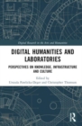 Digital Humanities and Laboratories : Perspectives on Knowledge, Infrastructure and Culture - Book