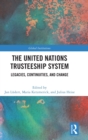 The United Nations Trusteeship System : Legacies, Continuities, and Change - Book