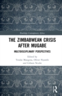 The Zimbabwean Crisis after Mugabe : Multidisciplinary Perspectives - Book