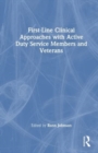 First-Line Clinical Approaches with Active Duty Service Members and Veterans - Book
