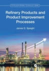 Refinery Products and Product Improvement Processes - Book