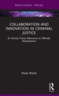 Collaboration and Innovation in Criminal Justice : An Activity Theory Alternative to Offender Rehabilitation - Book
