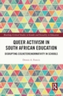 Queer Activism in South African Education : Disrupting Cis(hetero)normativity in Schools - Book