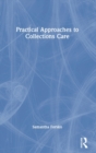 Practical Approaches to Collections Care - Book