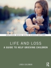 Life and Loss : A Guide to Help Grieving Children - Book