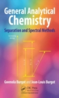 General Analytical Chemistry : Separation and Spectral Methods - Book