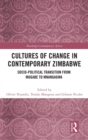 Cultures of Change in Contemporary Zimbabwe : Socio-Political Transition from Mugabe to Mnangagwa - Book