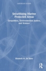 Securitizing Marine Protected Areas : Geopolitics, Environmental Justice, and Science - Book
