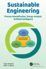 Sustainable Engineering : Process Intensification, Energy Analysis, and Artificial Intelligence - Book