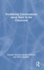 Facilitating Conversations about Race in the Classroom - Book