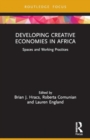 Developing Creative Economies in Africa : Spaces and Working Practices - Book