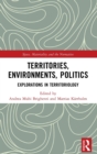 Territories, Environments, Politics : Explorations in Territoriology - Book
