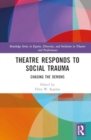 Theatre Responds to Social Trauma : Chasing the Demons - Book