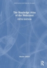 The Routledge Atlas of the Holocaust - Book