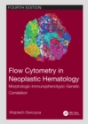 Flow Cytometry in Neoplastic Hematology : Morphologic-Immunophenotypic-Genetic Correlation - Book