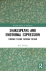 Shakespeare and Emotional Expression : Finding Feeling through Colour - Book