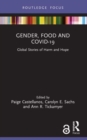 Gender, Food and COVID-19 : Global Stories of Harm and Hope - Book