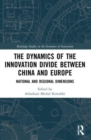 The Dynamics of the Innovation Divide between China and Europe : National and Regional Dimensions - Book