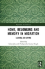 Home, Belonging and Memory in Migration : Leaving and Living - Book