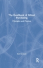 The Handbook of Ethical Purchasing : Principles and Practice - Book