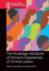 The Routledge Handbook of Women's Experiences of Criminal Justice - Book