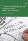 Consumer Bankruptcy Law : A Practical Guide for Students and Professionals - Book