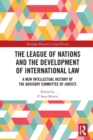 The League of Nations and the Development of International Law : A New Intellectual History of the Advisory Committee of Jurists - Book