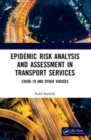 Epidemic Risk Analysis and Assessment in Transport Services : COVID-19 and Other Viruses - Book