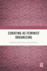 Curating as Feminist Organizing - Book