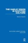 The Gaelic Vision in Scottish Culture - Book