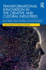 Transformational Innovation in the Creative and Cultural Industries - Book