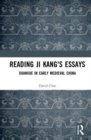 Reading Ji Kang's Essays : Xuanxue in Early Medieval China - Book