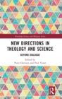 New Directions in Theology and Science : Beyond Dialogue - Book
