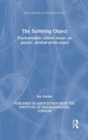 The Surviving Object : Psychoanalytic clinical essays on psychic survival-of-the-object - Book
