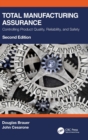 Total Manufacturing Assurance : Controlling Product Quality, Reliability, and Safety - Book