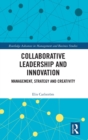 Collaborative Leadership and Innovation : Management, Strategy and Creativity - Book