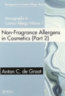 Monographs in Contact Allergy, Volume 1 : Non-Fragrance Allergens in Cosmetics (Part 1 and Part 2) - Book