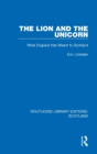 The Lion and the Unicorn : What England Has Meant to Scotland - Book