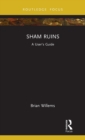 Sham Ruins : A User's Guide - Book