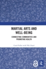 Martial Arts and Well-being : Connecting communities and promoting health - Book