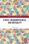 Ethics, Meaningfulness, and Mutuality - Book