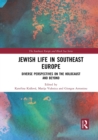 Jewish Life in Southeast Europe : Diverse Perspectives on the Holocaust and Beyond - Book