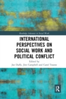 International Perspectives on Social Work and Political Conflict - Book